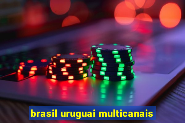 brasil uruguai multicanais